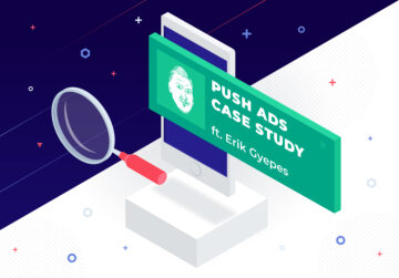 Zeropark Push notification ad, a case study with Erik Gyepes